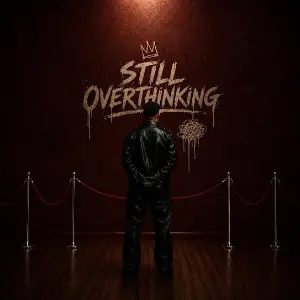 Still Overthinking
